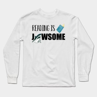 Book - Reading is Jawsome Long Sleeve T-Shirt